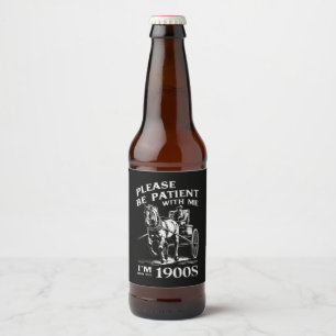 Rótulo Para Garrafa De Cerveja Por Favor Seja Paciente Comigo Eu Sou Da Antiga Dé