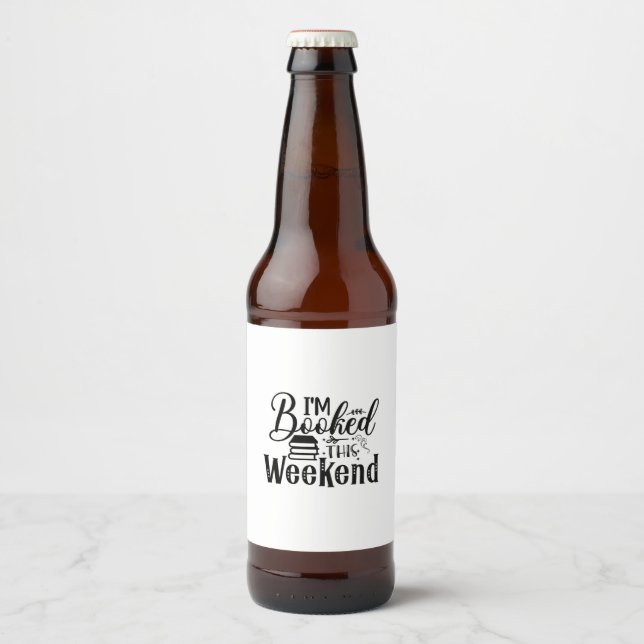 Rótulo Para Garrafa De Cerveja Reading Art I'm Booked This Weekend (Frente)