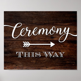Rustic Chic CEREMONY ESTA MANEIRA Sinal Impressão