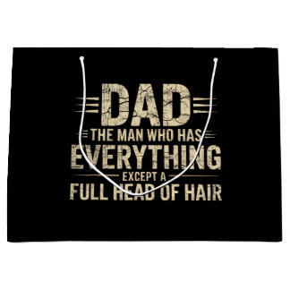 Sacola Para Presentes Grande Dad The Man Who Has Everything Except A Full Head 