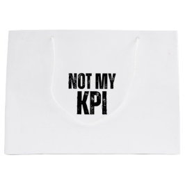 Sacola Para Presentes Grande Not My KPI Branded Corporate Irony Gift Bag