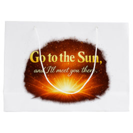 Sacola Para Presentes Grande "Vá até o Sol e eu vou encontrá-lo lá."
