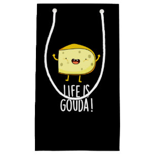 Sacola Para Presentes Pequena A Vida É Gouda Funny Positive Cheese Pun Dark BG