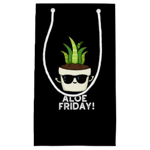 Sacola Para Presentes Pequena Aloe Friday Funny Aloe Vera Plant Pun Dark BG