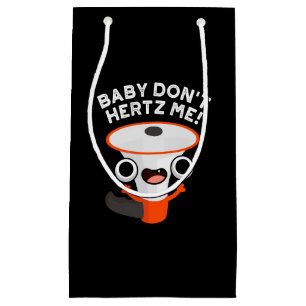 Sacola Para Presentes Pequena Baby Don't Hertz Me Funny Sound Pun Dark BG
