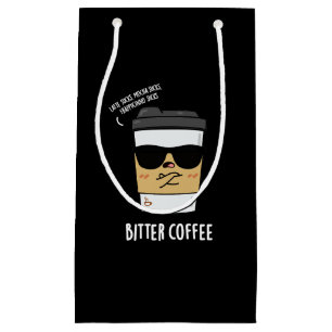 Sacola Para Presentes Pequena Café Amargo Bebida Engraçada Pun Escuro BG