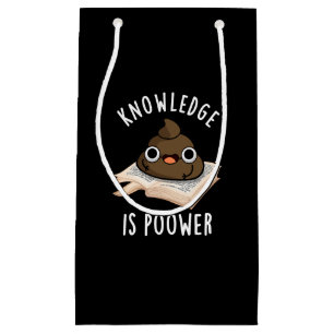 Sacola Para Presentes Pequena Conhecimento é Poower Funny Poop Pun Dark BG