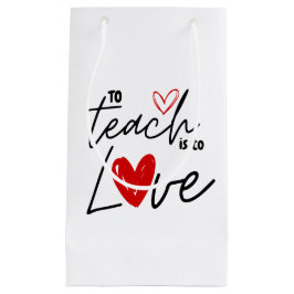 Sacola Para Presentes Pequena Ensinar é amar o dom da apreciação do professor