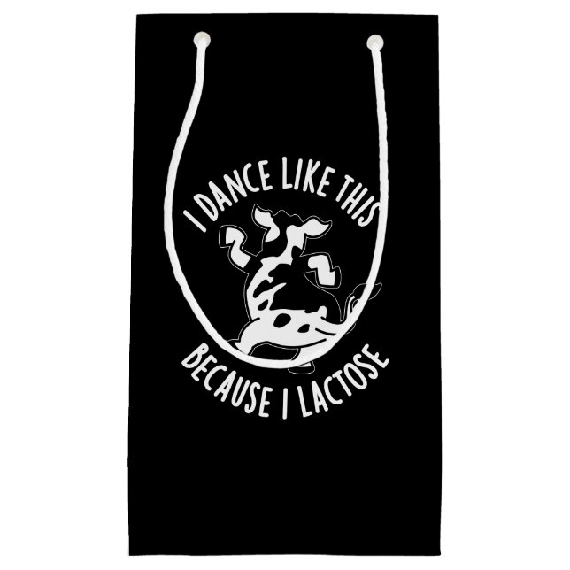 Sacola Para Presentes Pequena Eu Danço Assim Porque Eu Lactose É Escuro BG (Frente)