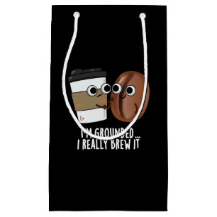Sacola Para Presentes Pequena Eu estou feliz Eu realmente crio café Pun Dark BG