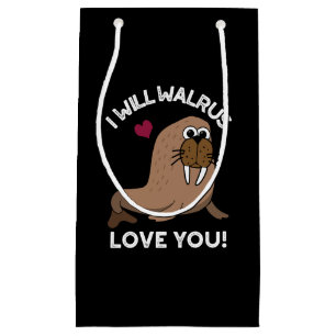 Sacola Para Presentes Pequena Eu Irei Walrus Te Amo Um Animal Engraçado, Pun Dar