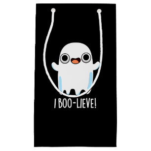 Sacola Para Presentes Pequena I Boo-lieve Funny Positive Ghost Pun Dark BG