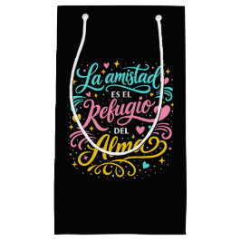 Sacola Para Presentes Pequena La amistad es el refugio del alma
