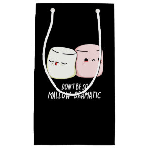 Sacola Para Presentes Pequena Não seja mallow Dramático Marshmallow Pun Dark BG