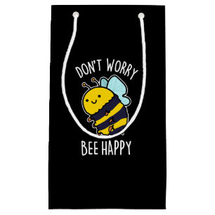 Sacola Para Presentes Pequena Não te preocupes, Bee Feliz Abelha Engraçada Pun D