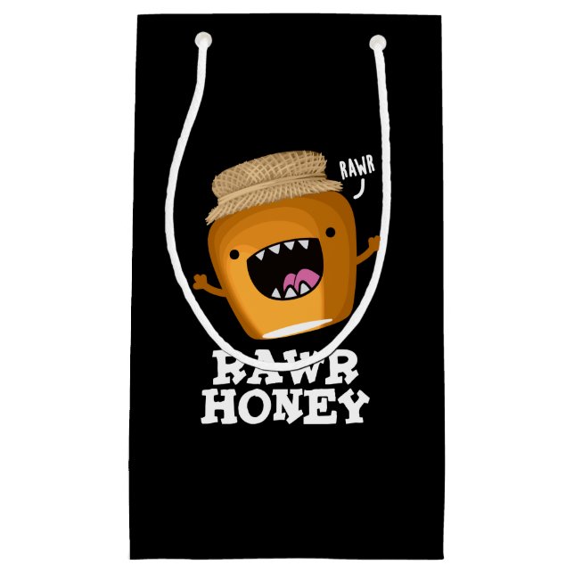 Sacola Para Presentes Pequena Rawr Honey Funny Raw Honey Pun Dark BG (Frente)