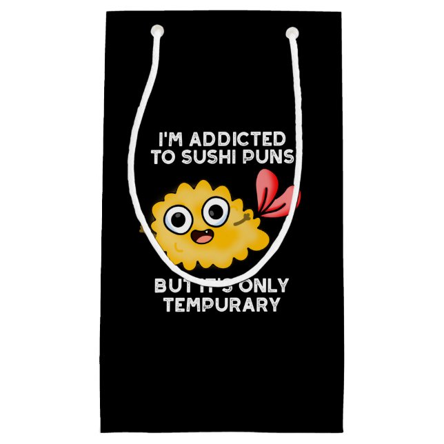 Sacola Para Presentes Pequena Sou viciado em trocadilhos Sushi, mas é apenas tem (Frente)
