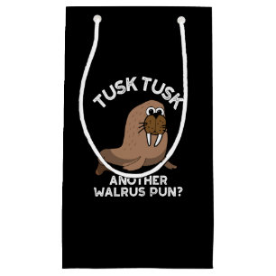 Sacola Para Presentes Pequena Tusk Tusk Outro Walrus Pun Funny Pun Dark BG