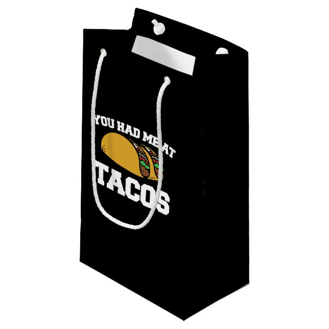 Sacola Para Presentes Pequena Você me pegou no Tacos (Frente inclinada)