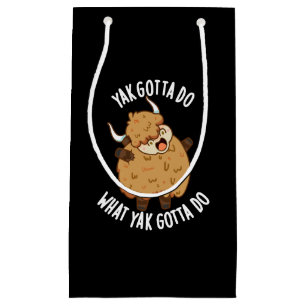 Sacola Para Presentes Pequena Yak Tem Que Fazer O Que Yak Tem Que Fazer Pun Dark