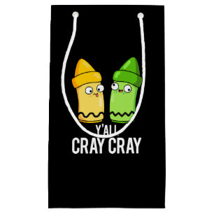 Sacola Para Presentes Pequena Yall Cray Cray Engraçado Louco Crayon Pun Dark BG