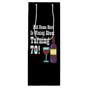 Sacola Para Vinho Wining About Turning 70 70 Birthday