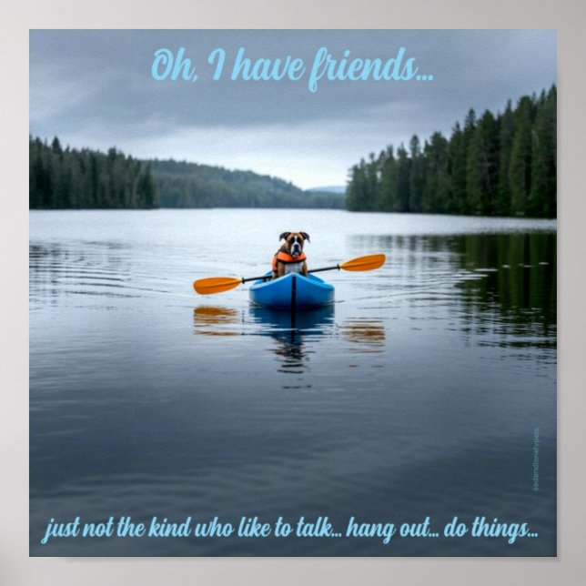 Sad and Lonely Pets Poster Print: I Have Friends (Frente)