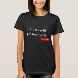 Sal da Terra - Matthew 5:13 T-Shirt