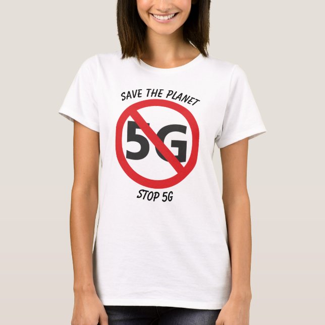 Salvar o planeta, pare o t-shirt 5G (Frente)