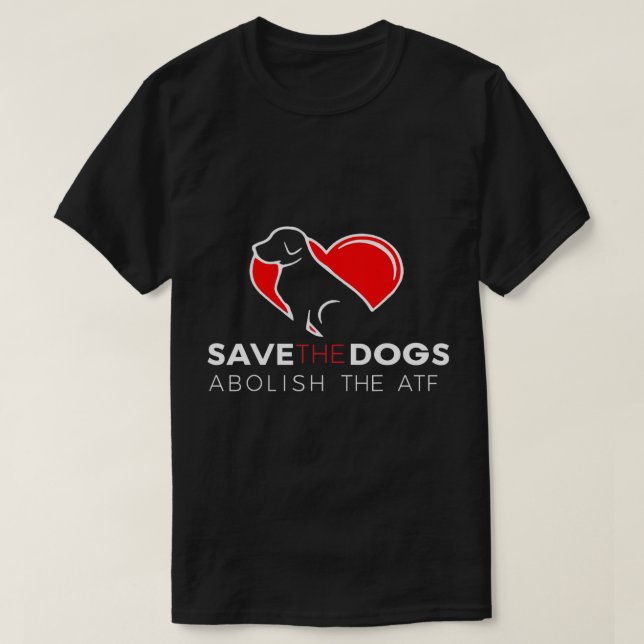 Salve Os Cães Abolindo A Camisa T ATF (Frente do Design)