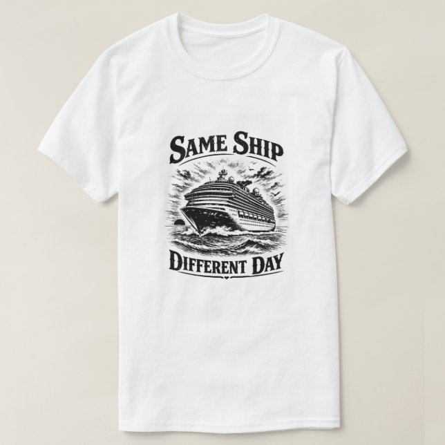 Same Ship Different Day T-shirt (Frente do Design)
