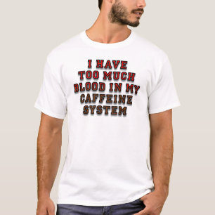 Sangue No Meu Sistema De Cafeína Camisa Divertida