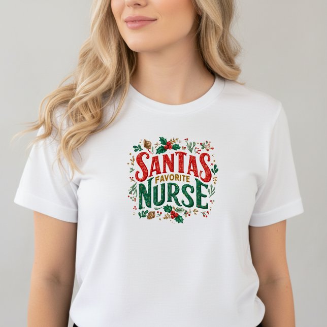 Santa’s Favorite Nurse • Christmas Nurse T-Shirt (White women’s t-shirt with festive text “Santa’s Favorite Nurse” and holly leaves Christmas design)