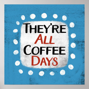 São todos os dias de café, Poster Wall Art