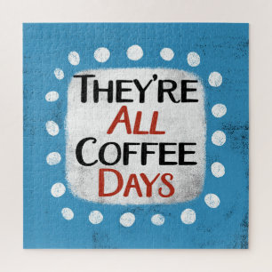 São todos os dias de café, Quebra-cabeça