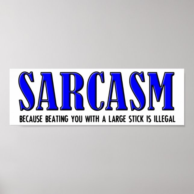 Sarcasm vencendo Poster engraçada (Frente)