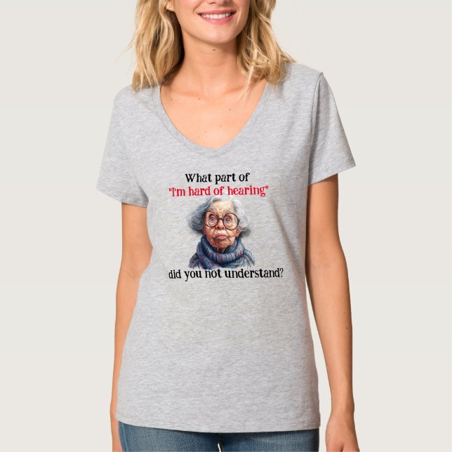 Sarcástico "Sou Duro de Ouvir" T-Shirt (Frente)