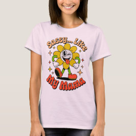 Sassy Como Minha Mãe Camiseta Feminina de Flor Ret