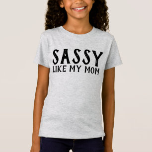 SASSY COMO MINHA MÃE, GAROTAS CRIANÇAS T-SHIRTS
