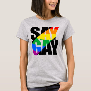 SAY GAY T-Shirt