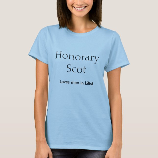 "Scot Honorário (ama homens em kilts!)" T-shirt (Frente)