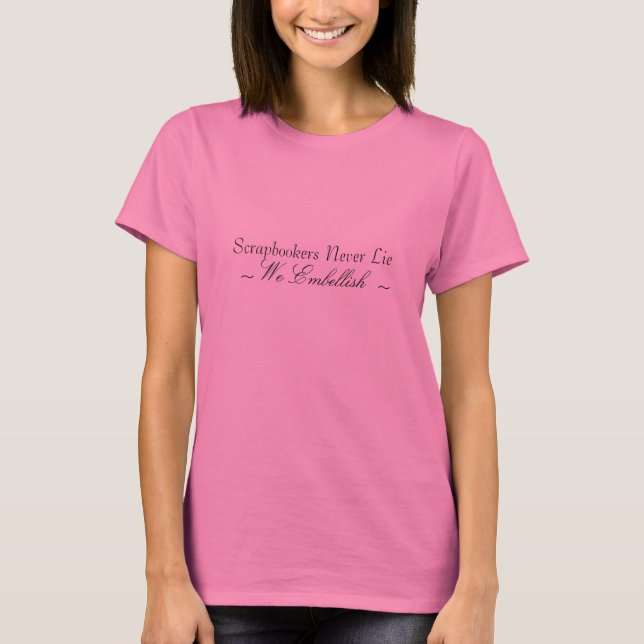 Scrapbookers nunca encontra-se t-shirt (Frente)