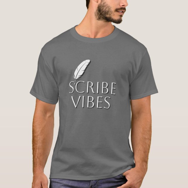 Scribe Vibes Writers Authors Poets T-Shirt (Frente)