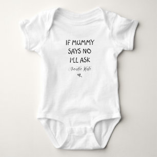 Se a Mamãe Diz Não Eu vou Pedir Camiseta Macacão d
