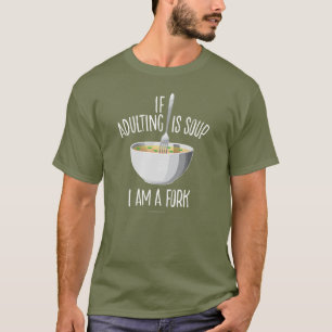 Se Adultar É Camiseta De Sopa