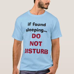 "Se encontrado dormir, não perturba" o t-shirt