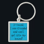 Se encontrar Chaveiro<br><div class="desc">Se você é conhecido pelo seu slogan, "Você viu minhas chaves?", esse "If Found chaveiro" é para você! A design apresenta um fundo azul vibrante e uma letra preta que diz, "Se for encontrado, estou encalhado e não consigo entrar na minha casa!" Isto também faz um presente excelente para qualquer...</div>