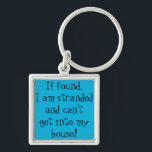 Se encontrar Chaveiro<br><div class="desc">Se você é conhecido pelo seu slogan, "Você viu minhas chaves?", esse "If Found chaveiro" é para você! A design apresenta um fundo azul vibrante e uma letra preta que diz, "Se for encontrado, estou encalhado e não consigo entrar na minha casa!" Isto também faz um presente excelente para qualquer...</div>