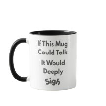 Se Esta Caneca Pudesse Falar, Suspiraria Profundam