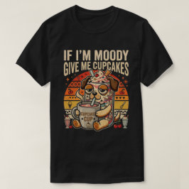 Se Estou Mal-Humorada Me Dê Cupcakes Camiseta Dive